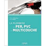 livre plomberie la plomberie en per pvc et mutlicouche de gallauziaux et fedullo